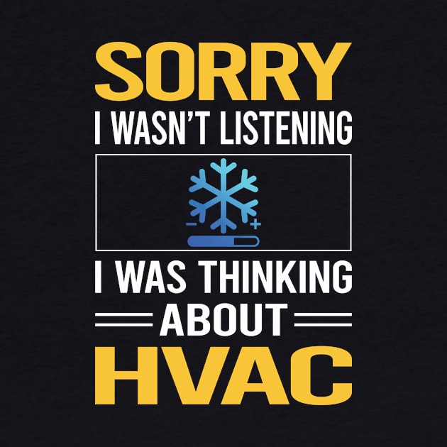 Sorry I Was Not Listening HVAC by relativeshrimp